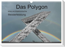 Das Polygon, eine architektonische Meisterleistung (Wandkalender 2025 DIN A3 quer), CALVENDO Monatskalender
