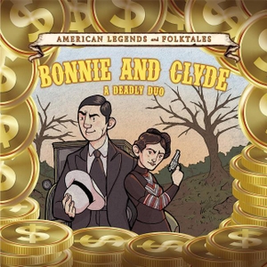 Sullivan, Laura L. Bonnie and Clyde - A Deadly Duo. Cavendish Square Publishing, LLC, 2018.