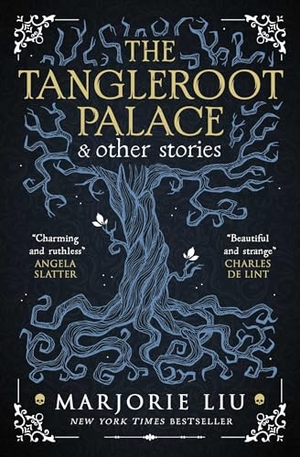 Liu, Marjorie. The Tangleroot Palace. Titan Books Ltd, 2022.