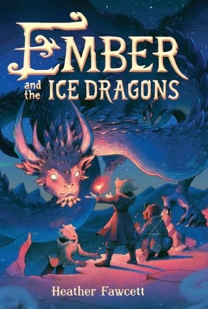 Fawcett, Heather. Ember and the Ice Dragons. HarperCollins, 2024.