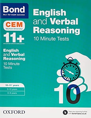 Bond 11 / Michellejoy Hughes. English & Verbal Reasoning: Bond 11+ CEM 10 Minute Tests: Ready for the 2025 Cambridge Select Insight exam - 10-11 years. Oxford University Press, 2016.
