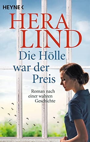 Lind, Hera. Die Hölle war der Preis - Roman nach einer wahren Geschichte. Heyne Taschenbuch, 2022.