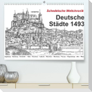 Schedelsche Weltchronik Deutsche Städte 1493 (Premium, hochwertiger DIN A2 Wandkalender 2022, Kunstdruck in Hochglanz)