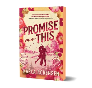 Sorensen, Karla. Promise Me This. Sourcebooks, Inc, 2026.
