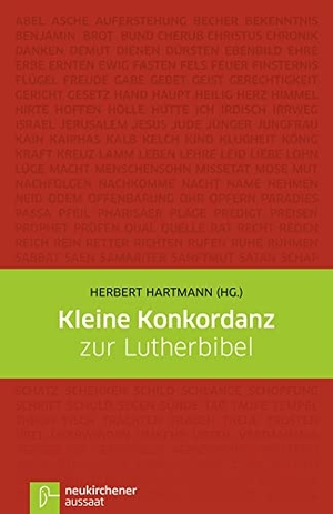 Hartmann, Herbert (Hrsg.). Kleine Konkordanz zur Lutherbibel - Unter Benutzung der Lutherbibel in der revidierten Fassung von 1984. Neukirchener Verlag, 2011.