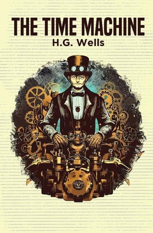 Wells, H G. The Time Machine. Self Publish, 2024.