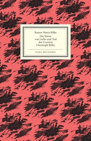 Rilke, Rainer Maria. Die Weise von Liebe und Tod des Cornets Christoph Rilke - Einmalige Sonderausgabe. Insel Verlag GmbH, 2025.