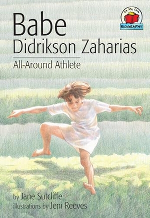 Sutcliffe, Jane. Babe Didrikson Zaharias - All-Around Athlete. Lerner Publishing Group, 2000.