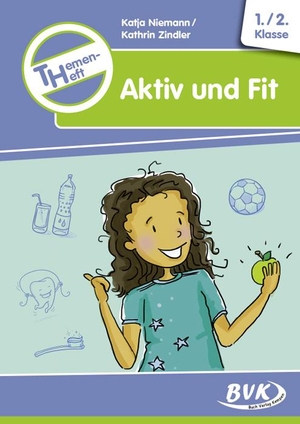 Niemann, Katja / Kathrin Zindler. Themenheft Aktiv und Fit 1. /2. Klasse - 1.-2. Klasse. Buch Verlag Kempen, 2022.