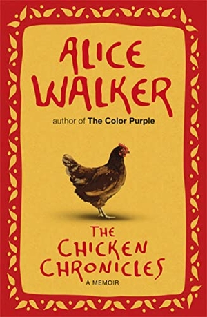 Walker, Alice. The Chicken Chronicles. THE ORION PUBLISHING GROUP, 2013.