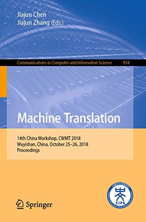 Zhang, Jiajun / Jiajun Chen (Hrsg.). Machine Translation - 14th China Workshop, CWMT 2018, Wuyishan, China, October 25-26, 2018, Proceedings. Springer Nature Singapore, 2019.