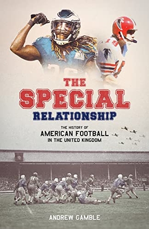 Gamble, Andrew. The Special Relationship - The History of American Football in the United Kingdom. Pitch Publishing Ltd, 2022.