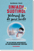 Einfach Südtirol: Winterspaß für die ganze Familie