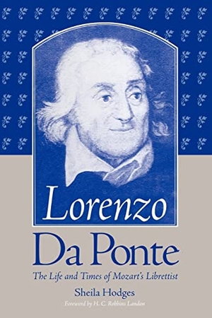Hodges, Sheila. Lorenzo Da Ponte - The Life and Times of Mozart's Librettist. University of Wisconsin Press, 2002.