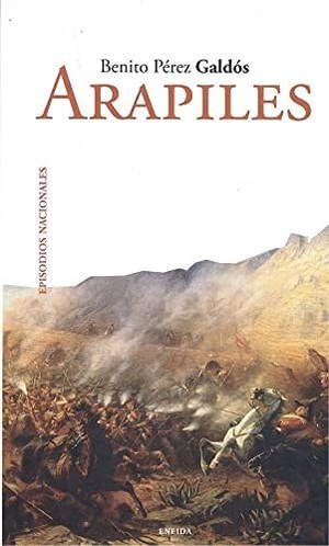 Pérez Galdós, Benito. Arapiles. ENEIDA EDITORIAL *, 2021.