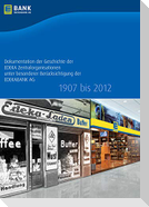Dokumentation der Geschichte der EDEKA Zentralorganisationen unter besonderer Berücksichtigung der EDEKABANK AG 1907 bis 2012