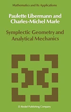 Marle, Charles-Michel / P. Libermann. Symplectic Geometry and Analytical Mechanics. Springer Netherlands, 1987.