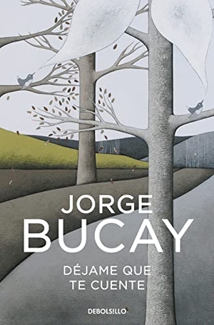 Bucay, Jorge. Dejame que te cuente. DEBOLSILLO, 2020.