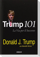 Trump 101. La via per il successo