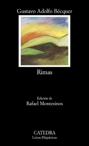 Bécquer, Gustavo Adolfo. Rimas. Ediciones Cátedra, 1995.