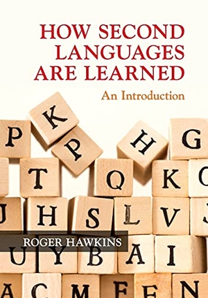 Hawkins, Roger. How Second Languages are Learned. Cambridge University Press, 2019.