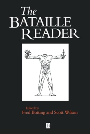 Botting / Wilson. Bataille Reader. John Wiley & Sons, 1997.