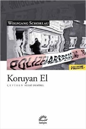 Schorlau, Wolfgang. Koruyan El. Iletisim Yayinlari, 2019.