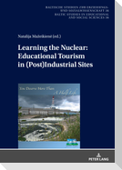 Learning the Nuclear: Educational Tourism in (Post)Industrial Sites