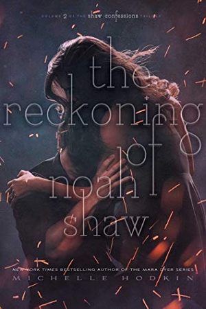 Hodkin, Michelle. The Reckoning of Noah Shaw: Volume 2. Beach Lane Books, 2019.