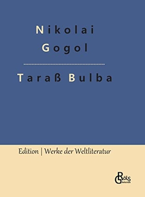 Gogol, Nikolai. Taraß Bulba. Gröls Verlag, 2022.