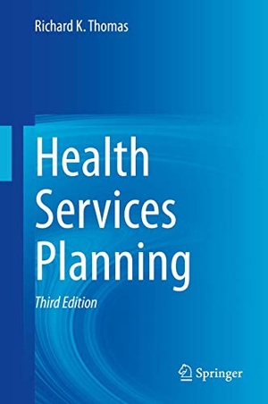 Thomas, Richard K.. Health Services Planning. Springer US, 2020.