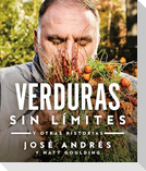 Verduras Sin Límites / Vegetables Unleashed: Y Otras Historias