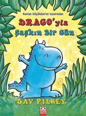 Pilkey, Dav. Dragoyla Saskin Bir Gün. Altin Kitaplar, 2017.