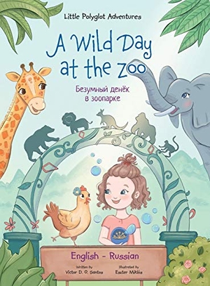 Dias de Oliveira Santos, Victor. A Wild Day at the Zoo - Bilingual Russian and English Edition - Children's Picture Book. Linguacious, 2020.