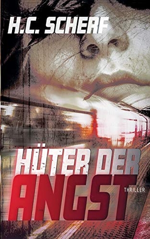 Scherf, H. C.. Hüter der Angst. Books on Demand, 2019.