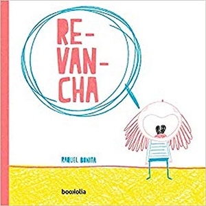 Blázquez Fernández, Raquel / Raquel Bonita. Revancha. Bookolia, 2019.