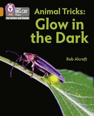 Alcraft, Rob. Animal Tricks: Glow in the Dark - Band 06/Orange. HarperCollins Publishers, 2021.