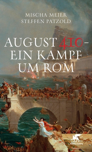 Meier, Mischa / Steffen Patzold. August 410 - Ein Kampf um Rom. Klett-Cotta Verlag, 2010.