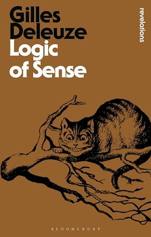 Deleuze, Gilles. Logic of Sense. Bloomsbury Publishing PLC, 2015.