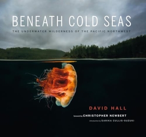 Hall, David. Beneath Cold Seas - The Underwater Wilderness of the Pacific Northwest. University of Washington Press, 2015.