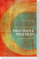 Philosophy for Public Health and Public Policy