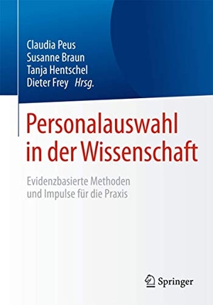 Peus, Claudia / Susanne Braun et al (Hrsg.). Personalauswahl in der Wissenschaft - Evidenzbasierte Methoden und Impulse für die Praxis. Springer-Verlag GmbH, 2015.