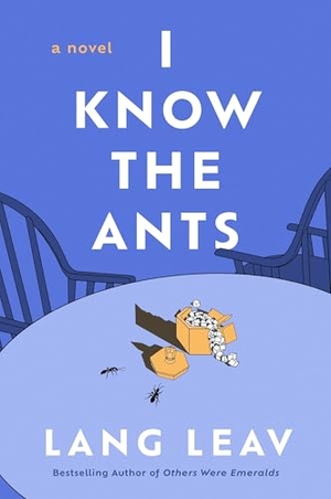 Leav, Lang. I Know the Ants - A Novel. Harper Collins Publ. USA, 2026.