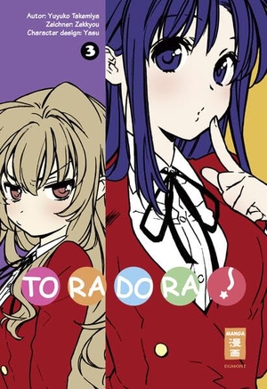 Takemiya, Yuyuko / Zekkyou. Toradora! 03. Egmont Manga, 2013.