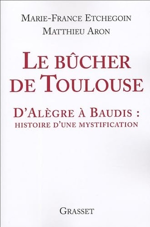 Aron. Le bûcher de Toulouse. Editions Grasset, 2022.