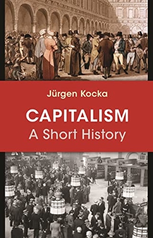 Kocka, Jürgen. Capitalism - A Short History. Princeton University Press, 2017.