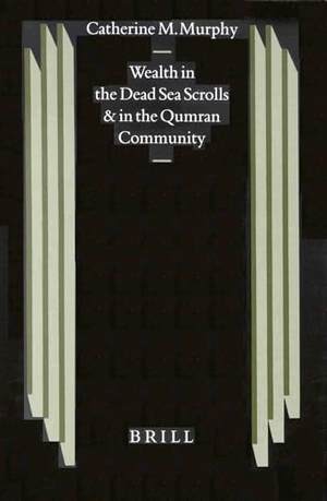 Murphy, Catherine. Wealth in the Dead Sea Scrolls and in the Qumran Community. Brill, 2001.