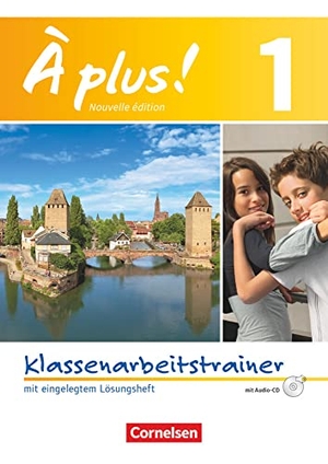 Frétault-Preiss, Valérie / Wagner, Erik et al. À plus! Nouvelle édition. Band 1. Klassenarbeitstrainer mit Lösungen und Audios online. Cornelsen Verlag GmbH, 2013.