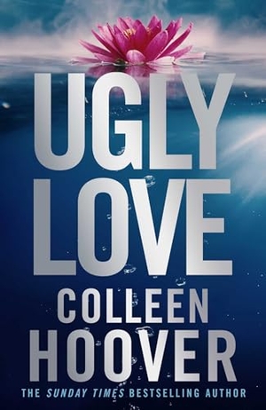 Hoover, Colleen. Ugly Love. Simon & Schuster Ltd, 2025.