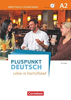 Jin, Friederike / Joachim Schote. Pluspunkt Deutsch - Leben in Deutschland - Allgemeine Ausgabe - A2: Gesamtband; Arbeitsbuch mit Audio-Downloads und Lösungsbeileger. Cornelsen Verlag GmbH, 2016.